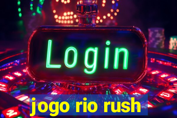 jogo rio rush